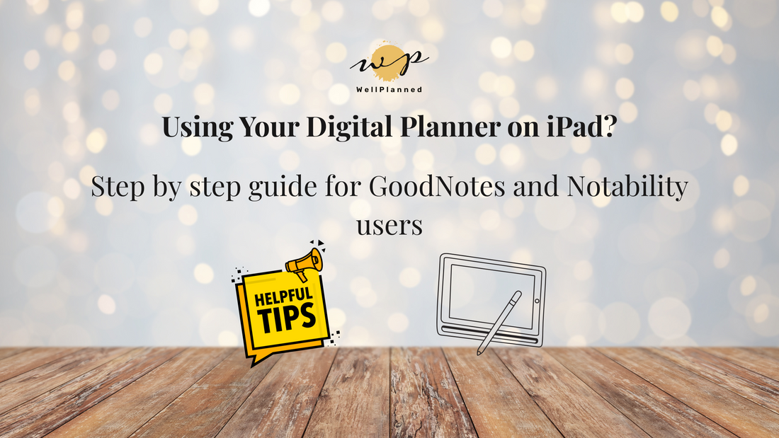 How to Use Your Digital Planner on GoodNotes or Notability (Step by Step Guide)