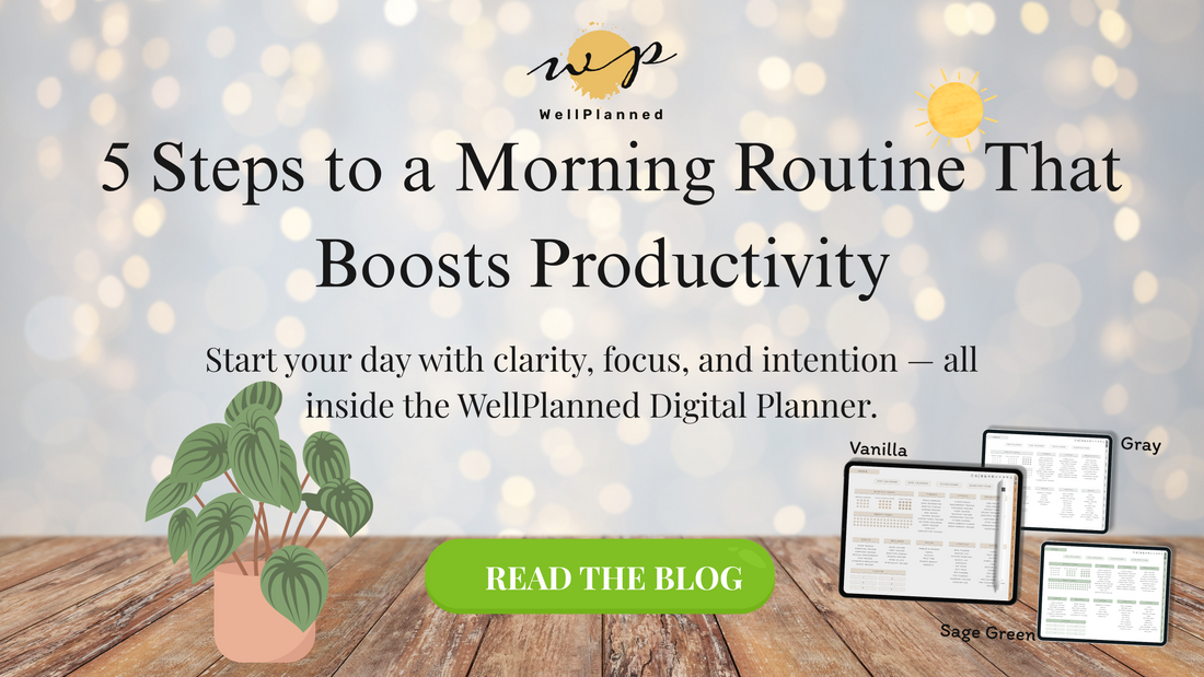 Morning Planning Routine to Boost Productivity | WellPlanned Digital Planner