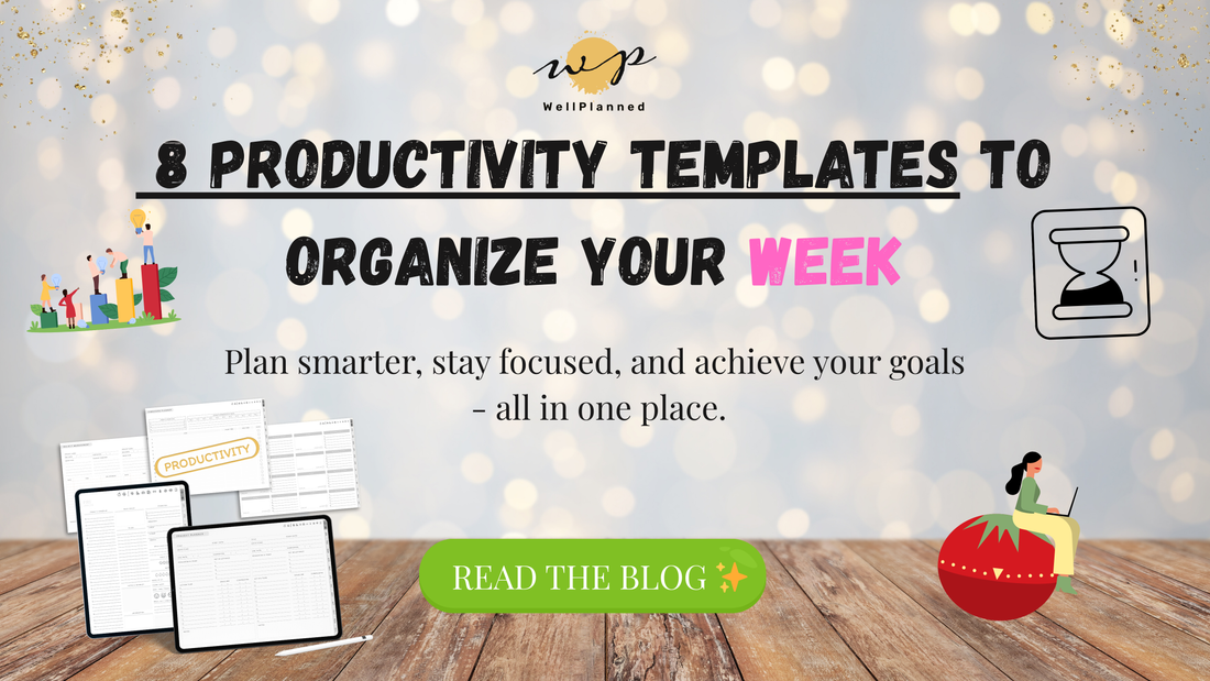 8 Productivity Templates to Plan Your Week | WellPlanned Digital Planner