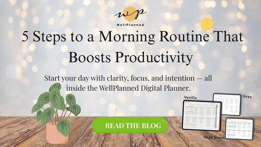 Morning Planning Routine to Boost Productivity | WellPlanned Digital Planner