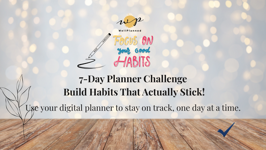 Planner Challenge: Build Better Habits in 7 Days with Your Digital Planner